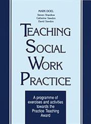 Teaching Social Work Practice A Programme of Exercises and Activities Towards the Practice Teaching Award,1857423275,9781857423273