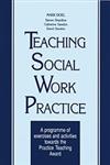Teaching Social Work Practice A Programme of Exercises and Activities Towards the Practice Teaching Award,1857423275,9781857423273