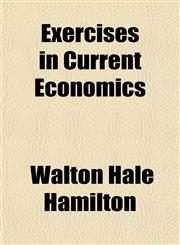 Exercises in Current Economics,1154169286,9781154169287