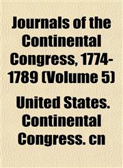 Journals of the Continental Congress, 1774-1789 (Volume 5),1152842765,9781152842762