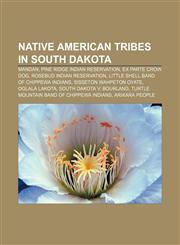 Native American tribes in South Dakota Mandan, Pine Ridge Indian Reservation, Ex parte Crow Dog, Rosebud Indian Reservation,1156544343,9781156544341