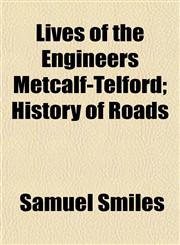 Lives of the Engineers Metcalf-Telford; History of Roads,1150224347,9781150224348