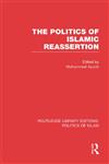 The Politics of Islamic Reassertion 1st Edition,0415830850,9780415830850