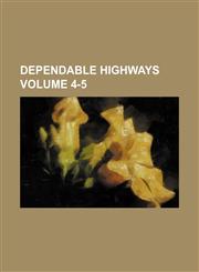Dependable Highways Volume 4-5,1130565661,9781130565669