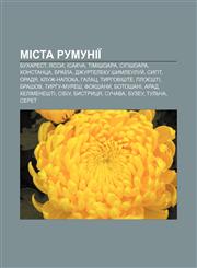 Mista Rumuniï Bukharest, Yassy, Isakcha, Timishoara, Sihishoara, Konstantsa, Braïla, Dzhurteleku Shymleuluy̆, Syhit, Oradya, Kluzh-Napoka,123380894X,9781233808946
