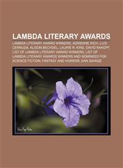 Lambda Literary Awards Lambda Literary Award winners, Adrienne Rich, Luis Cernuda, Alison Bechdel, Laurie R. King, David Rakoff,1156923026,9781156923023