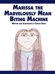Marissa the Marvelously Mean Biting Machine,1451213107,9781451213102