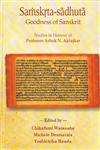 Sanskrit Sadhuta=Goodness of Sanskrit Studies in Honour of Professor Ashok Aklujkar 1st Published,8124606315,9788124606315