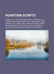 Runiform scripts Runes, Old Turkic alphabet, Runic alphabet, Old Hungarian alphabet, Man, Yngvi, Tiwaz rune, Rune Poems, Algiz, Jēran, Odal,1156960851,9781156960851