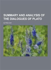 Summary and Analysis of the Dialogues of Plato,1230323880,9781230323886