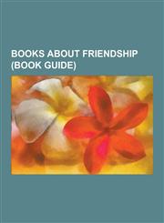 Books about Friendship (Book Guide) 84, Charing Cross Road, a Taste of Blackberries, Best Friends Getting Sorted, Blackberry Farm (Books), Bridge to,115516217X,9781155162171