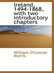 Ireland, 1494-1868, with two introductory chapters,1116081016,9781116081015