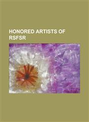 Honored Artists of Rsfsr Aleksandra Pakhmutova, Aleksandr Abdulov, Aleksey Batalov, Alexander Schirwindt, Alisa Freindlich, Alla Pugacheva, Ana,1230818308,9781230818306