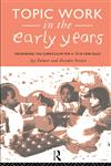 Topic Work in the Early Years,041508041X,9780415080415