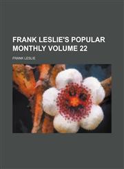 Frank Leslie's popular monthly Volume 22,1130969673,9781130969672