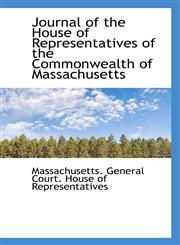 Journal of the House of Representatives of the Commonwealth of Massachusetts,1103970437,9781103970438