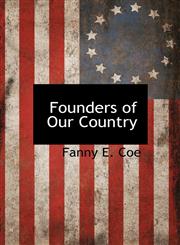 Founders of Our Country,1117511111,9781117511115