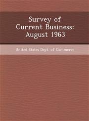 Survey of Current Business August 1963,1248971019,9781248971017