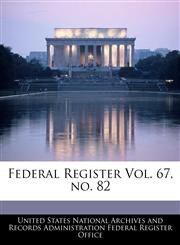 Federal Register Vol. 67, no. 82,1240647476,9781240647477