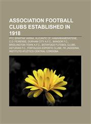 Association football clubs established in 1918 PFC Spartak Varna, Alicante CF, Hamarkameratene, C.D. Feirense, Durham City A.F.C., Bangor F.C.,1155158849,9781155158846