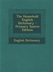 Household English Dictionary,1289544042,9781289544041