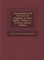 Commentaries on the Laws of England, in Four Books, Volume 1,1289461597,9781289461591