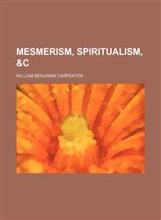 Mesmerism, spiritualism, &c,1459050576,9781459050570