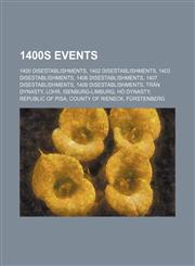 1400s Disestablishments 1400 Disestablishments, 1402 Disestablishments, 1403 Disestablishments, 1406 Disestablishments, 1407 Disestablishments,1155989325,9781155989327