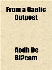 From a Gaelic Outpost,1152915045,9781152915046