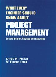 What Every Engineer Should Know about Project Management 2nd Edition,0824789539,9780824789534