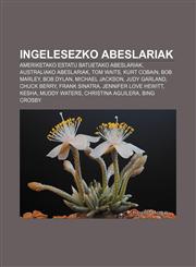 Ingelesezko abeslariak Ameriketako Estatu Batuetako abeslariak, Australiako abeslariak, Tom Waits, Kurt Cobain, Bob Marley, Bob Dylan,1233048511,9781233048519
