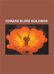 Edward Blore Buildings Abbey College, Ramsey, Bedford Modern School, Buckingham Palace, Canford School, Capesthorne Hall, Castle Hill, Fillei,1230832726,9781230832722