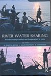 Transboundary River Water Sharing Transboundary Conflict and Cooperation in India 1st Edition,0415551552,9780415551557