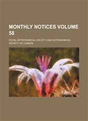 Monthly notices Volume 58,1236001877,9781236001870