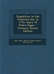 Expedition to San Francisco Bay in 1770, Diary of Pedro Fages; - Primary Source Edition,1289670579,9781289670573