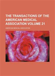 Transactions of the American Medical Association Volume 21,1154096904,9781154096903
