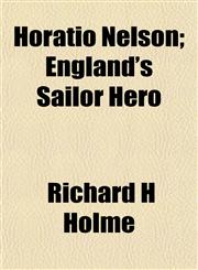 Horatio Nelson; England's Sailor Hero,1152319787,9781152319783