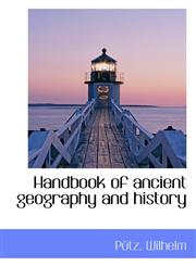 Handbook of ancient geography and history,1113199733,9781113199737