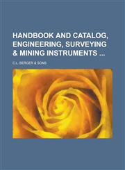 Handbook and Catalog, Engineering, Surveying & Mining Instruments,1230047026,9781230047027