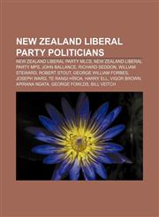 New Zealand Liberal Party politicians New Zealand Liberal Party MLCs, New Zealand Liberal Party MPs, John Ballance, Richard Seddon,1233287087,9781233287086