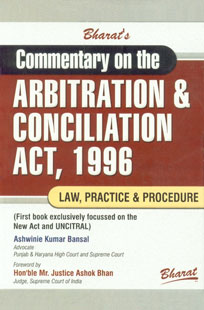 Bharat's Commentary on the Arbitration & Conciliation Act, 1996 Law Practices & Procedure (First Book Exclusively Focussed on the New Act and UNCITRAl) Vol. 1 1st Edition,8177371274,9788177371277