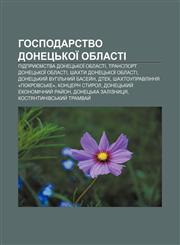 Hospodarstvo Donetsʹkoï oblasti Pidpryyemstva Donetsʹkoï oblasti, Transport Donetsʹkoï oblasti, Shakhty Donetsʹkoï oblasti,1233848976,9781233848973