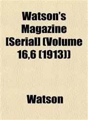 Watson's Magazine [Serial] (Volume 16,6 (1913)),1153398958,9781153398954