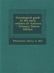 Genealogical Guide to the Early Settlers of America - Primary Source Edition,1294355961,9781294355960