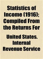 Statistics of Income (1916); Compiled From the Returns For,1153166887,9781153166881