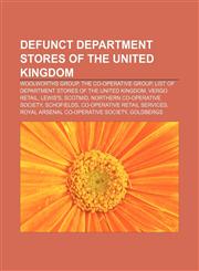 Defunct department stores of the United Kingdom Woolworths Group, The Co-operative Group, List of department stores of the United Kingdom,1233157426,9781233157426