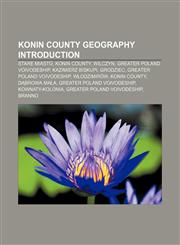 Konin County geography Introduction Stare Miasto, Konin County, Wilczyn, Greater Poland Voivodeship, Kazimierz Biskupi, Grodziec,1157299490,9781157299493