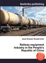 Railway Equipment Industry in the People's Republic of China,5511618721,9785511618722