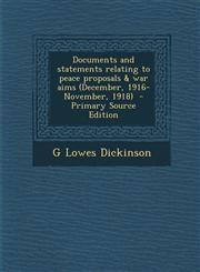 Documents and Statements Relating to Peace Proposals & War Aims (December, 1916-November, 1918) - Primary Source Edition,1295495538,9781295495535