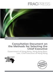 Consultation Document on the Methods for Selecting the Chief Executive,6138079132,9786138079132